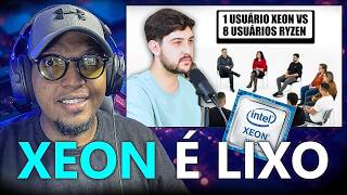 XEON É MESMO "SUCATA"? Reagi ao debate 1 Usuário de Xeon vs 8 de Ryzen!