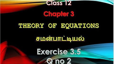 class 12 chapter 3 Theory of equations  exercise 3.5 Q no 2