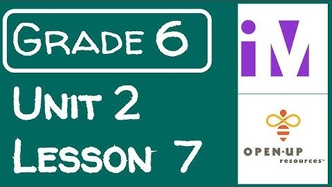 Illustrative Mathematics Grade 6 - Unit 2- Lesson 7