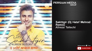 Alireza Talischi - Sakhtgir I Remix ( علیرضا طلیسچی - سختگیر )