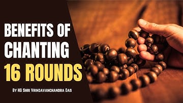 Benefits of Chanting 16 Rounds | By HG Shri Vrindavanchandra Das | GIVE Gita