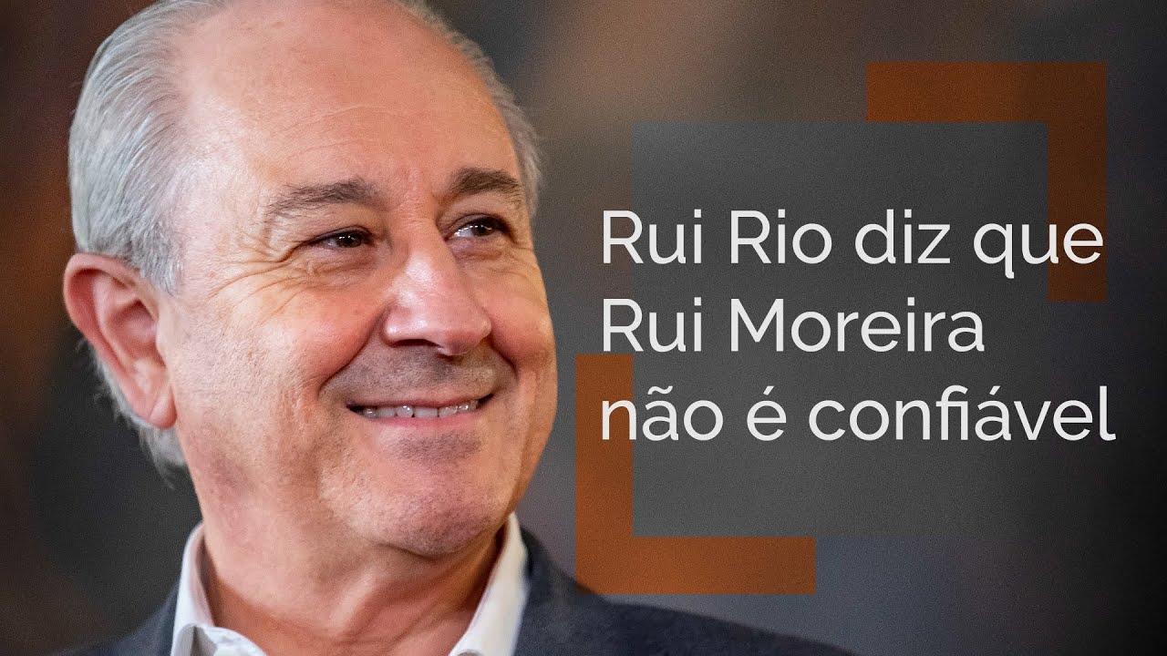 Rui Rio diz que Rui Moreira não é confiável