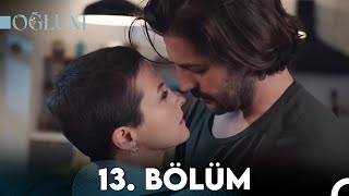 Oğlum 13. Bölüm (FULL HD)