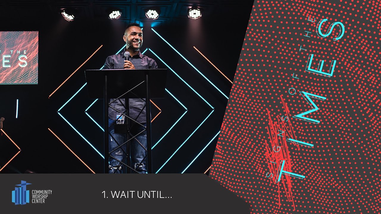 Wait Until... | Signs of the Times | Evangelist Michael Dow