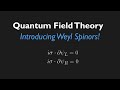 Introducing Weyl Spinors and the Weyl Equations in QFT