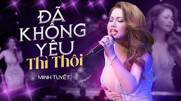 Đã Không Yêu Thì Thôi - Minh Tuyết live at #PhongTraKhongTen