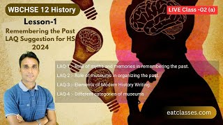 12 History Lesson-1 Remembering the Past LAQ Suggestion for HS 2024 | WBCHSE Class 12 | MM Sir