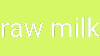 Raw Milk Definition & Meaning