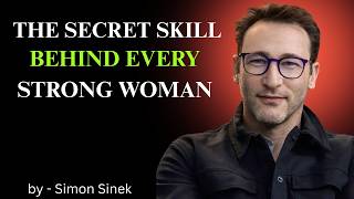 "The Secret Skill Behind Every Strong Woman" || SIMON SINEK || BEST MOTIVATIONAL SPEECH"