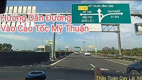 Bổ Túc nâng cao kỹ năng lái xe cho người mới có GPLX về miền Tây trên cao tốc hướng về cầu Mỹ Thuận