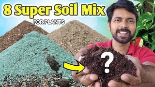 Top 8 Super Soil Mixture for plants, Reuse old Soil Mix for plants