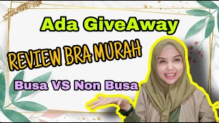 ADA GIVEAWAY!!! REVIEW BRA MURAH KUALITAS BAGUS! GA AKAN NYESEL BELI! BRA BUSA VS BRA TANPA BUSA