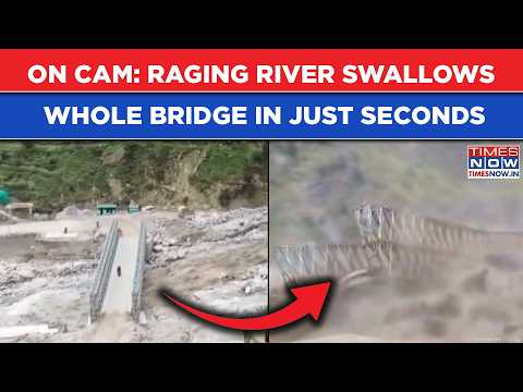 Uttarakhand Cloudburst Horror: BRO Bridge Gone In Seconds As Raging Waters Devour Crossing | WATCH