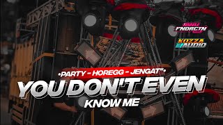 DJ YOU DON'T EVEN KNOW ME STYLE NJENGAT • PARTY HOREGG!!