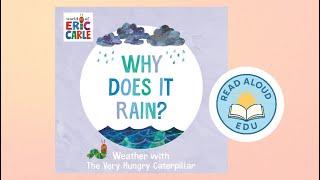 WHY DOES IT RAIN? | Science Series for Kids! | NON-FICTION FUN! | Eric Carle | #readaloud #esl