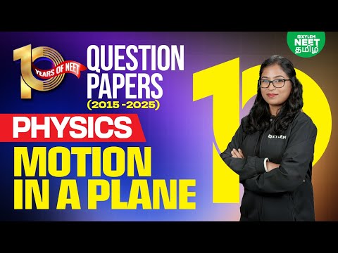 🔥10 YEAR's Of NEET 📚 Motion in a Plane | NEET Physics | Xylem NEET Tamil