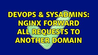 Celebrity DevOps & SysAdmins: Nginx forward all requests to another domain Net Worth