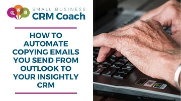 How To Automate Copying Emails You Send From Outlook To Your Insightly CRM