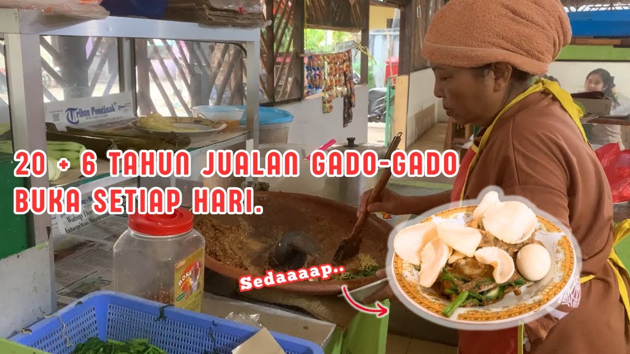 MAKAN ENAK !! | 20+6 TAHUN JUALAN GADO-GADO | BUKA SETIAP HARI | SEDAP RASANYA..