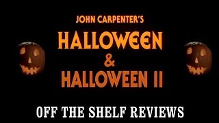 John Carpenters Halloween 1 & 2 Review - Off The Shelf Reviews New