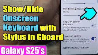✍️ How to Show/Hide Onscreen Keyboard with Stylus in Gboard/Google Keyboard on Galaxy S25/S25+/Ultra