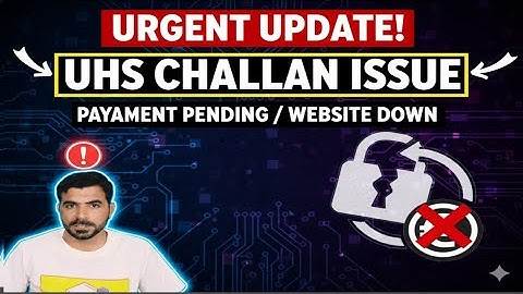 UHS Challan Issue LIVE Update 🚨 | MBBS/BDS Admissions 2025-26 | Payment Pending & Website Down FIX!