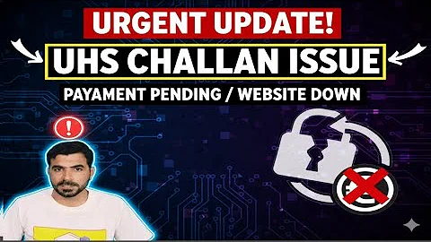 UHS Challan Issue LIVE Update 🚨 | MBBS/BDS Admissions 2025-26 | Payment Pending & Website Down FIX!