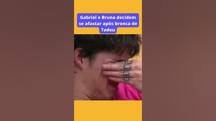 Gabriel e Bruna decidem se afastar após bronca de Tadeu