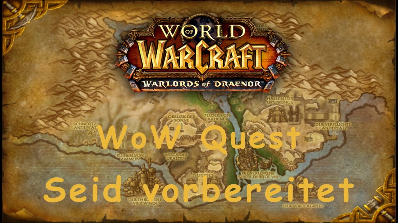 Wow Erfolg Jetzt Seid Ihr Vorbereitet WoW Quest: Seid vorbereitet - YouTube