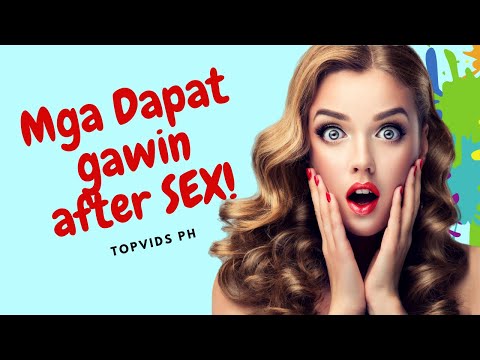 Video: Ano Ang Hindi Dapat Gawin Pagkatapos Ng Sex