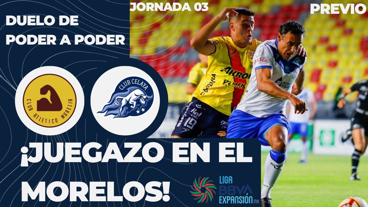 Atlético Morelia vs Celaya PREVIO Liga De Expansión Mx Apertura 2023 YouTube