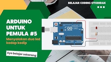 Arduino pemula | #5 Dua led kedap kedip