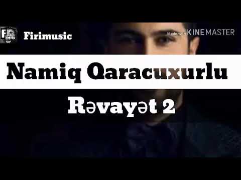 Namiq  Qaraçuxurlu - Rəvayət 2