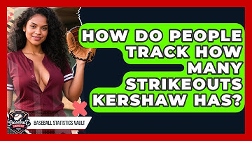 How Do People Track How Many Strikeouts Kershaw Has? | Baseball Statistics Vault News