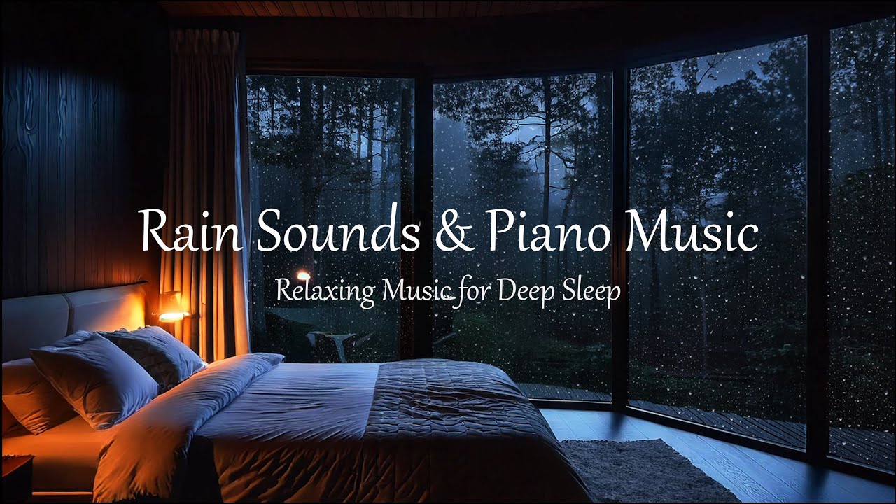 Relaxing Piano & Rain Sounds 🌧 Sleep Music for Stress Relief, Deep ...