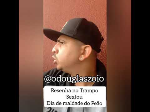 Resenha no Trampo - Sextou dia de maldade do Peão
