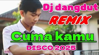 Download Lagu CUMA KAMU DJ DANGDUT REMIX TERBARU FULL BASS DISCO VIRAL 2025 MP3 Download Lagu CUMA KAMU DJ DANGDUT REMIX TERBARU FULL BASS DISCO VIRAL 2025 MP3