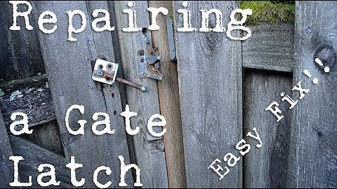 Repairing a Gate Latch