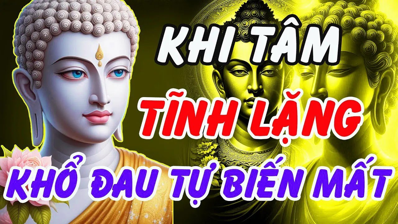 Bí Mật Phật Dạy   Khi Tâm Tĩnh Lặng, Khổ Đau Sẽ Tự Biến Mất – Ai Nghe Cũng Thay Đổi