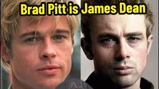 Brad Pitt is James Dean