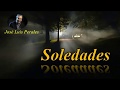 SOLEDADES  *Jose Luis Perales**