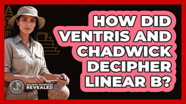 How Did Ventris And Chadwick Decipher Linear B?