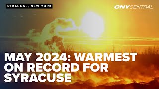 May 2024 will go in the history books as the  warmest on record for Syracuse!