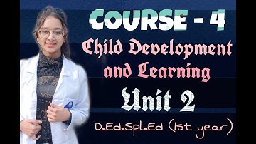Course 4 Child Development & Learning (Unit 2) || D.Ed.Sel.Ed (Special Education) || By: HARSHIKA