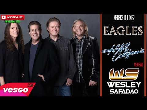 Eagles Hotel California (VERSÃO WESLEY SAFADÃO)