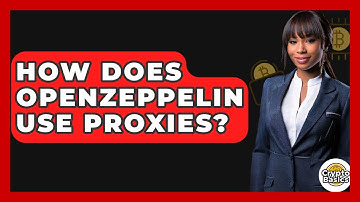 How Does OpenZeppelin Use Proxies? - CryptoBasics360.com