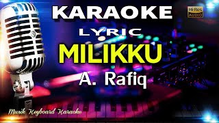 Milikku - A. Rafiq Karaoke Tanpa Vokal