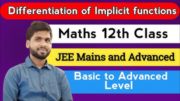 Calculus | Differentiation of implicit functions| Class 12th | JEE Mains and JEE Advanced.