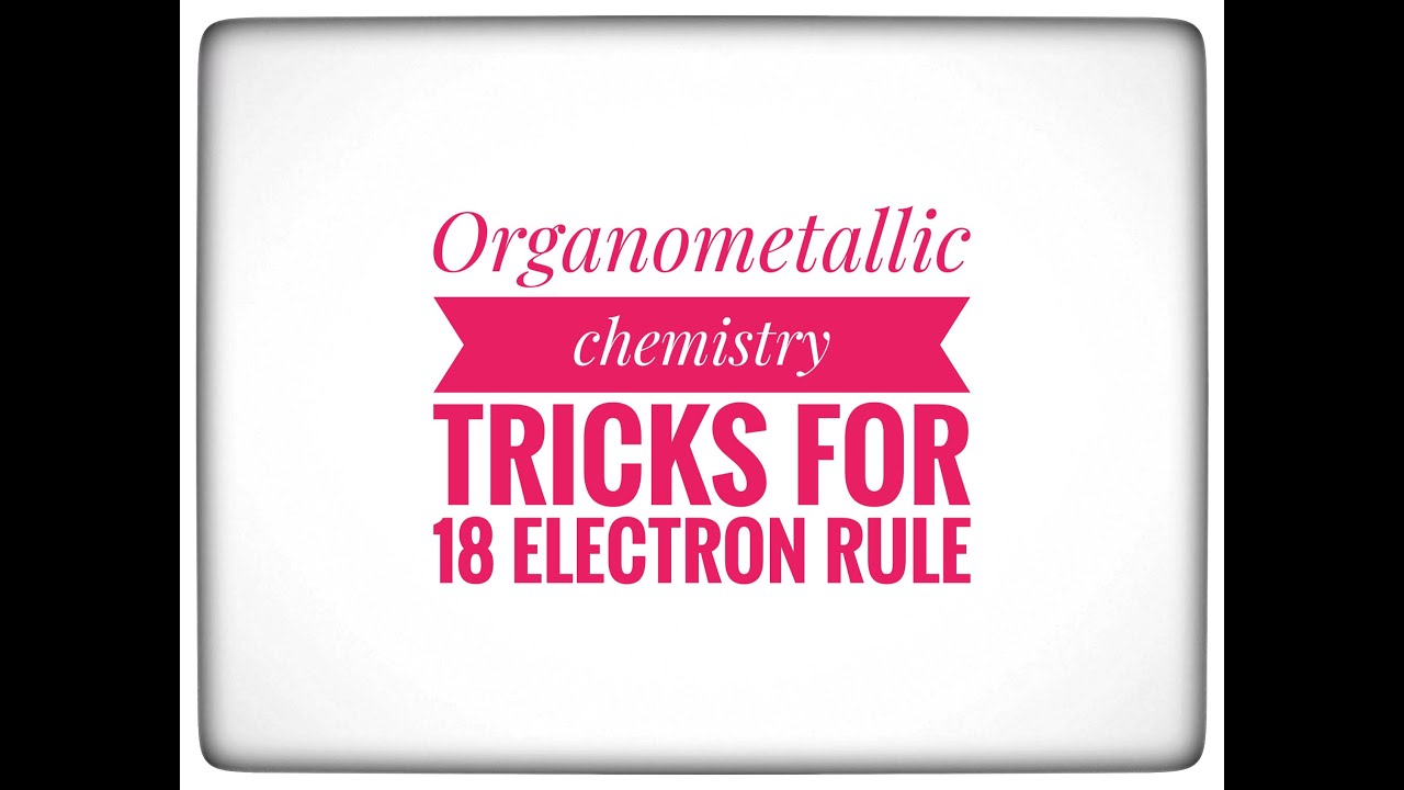 Organometallic chemistry ; tricks for 18 electron rule!!! In tamil