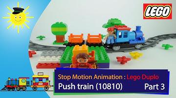 Lego Duplo Push Train 10810 : Stop Motion Animation  ( Part 3 of 3 )